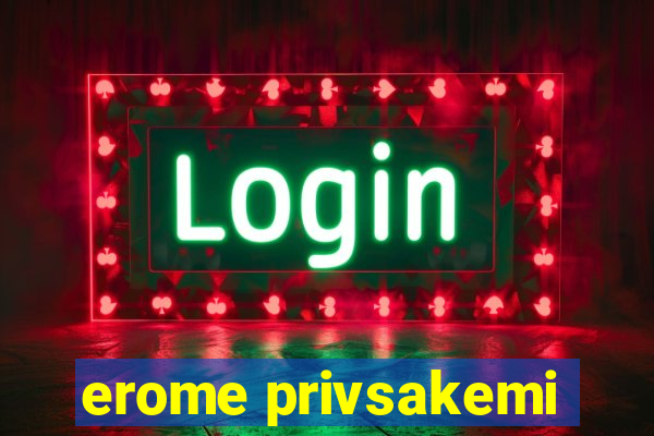 erome privsakemi